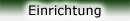 Einrichtung